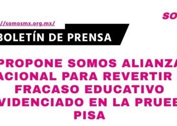 Propone Somos alianza nacional para revertir el fracaso educativo evidenciado en la prueba PISA