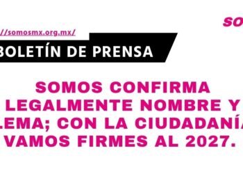 Somos confirma legalmente nombre y lema; con la ciudadanía vamos firmes al 2027
